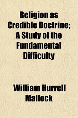 Religion As Credible Doctrine; a Study of the Fundamental Difficulty