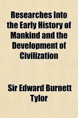 Researches into the Early History of Mankind and the Development of Civilization