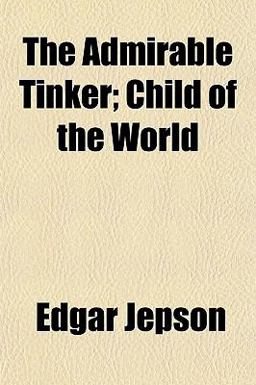 The Admirable Tinker; Child of the World The Admirable Tinker; Child of the World