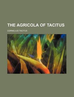 The Agricola of Tacitus
