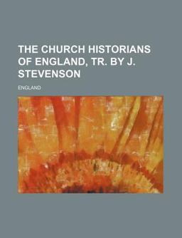 The Church Historians of England, Tr by J Stevenson