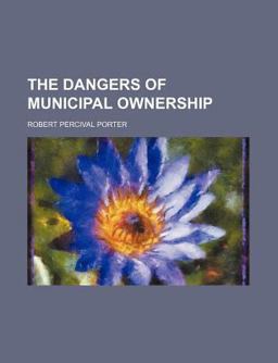The Dangers of Municipal Ownership