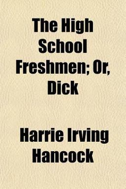 The High School Freshmen; or, Dick The High School Freshmen; or, Dick