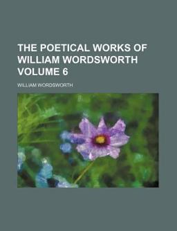 The Poetical Works of William Wordsworth