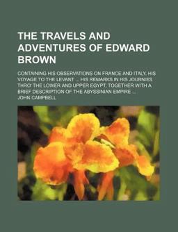 The Travels and Adventures of Edward Brown