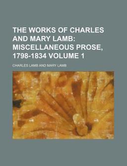 The Works of Charles and Mary Lamb; Miscellaneous Prose, 1798-1834