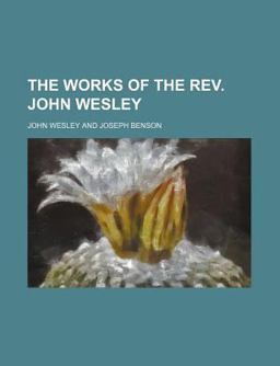 The Works of the Rev John Wesley