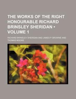 The Works of the Right Honourable Richard Brinsley Sheridan