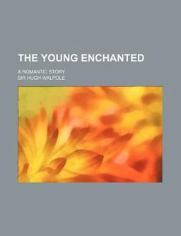 The Young Enchanted; a Romantic Story
