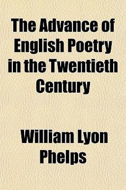 The Advance of English Poetry in the Twentieth Century