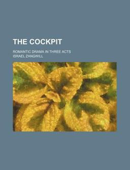 The Cockpit; Romantic Drama in Three Acts