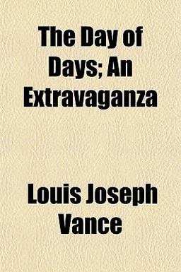 The Day of Days; an Extravaganz The Day of Days; an Extravaganz