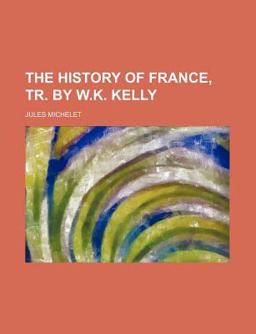 The History of France, Tr by W K Kelly