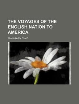 The Voyages of the English Nation to America