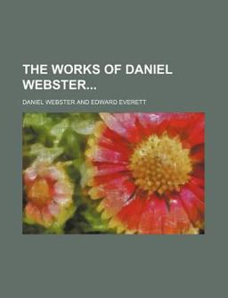 The Works of Daniel Webster