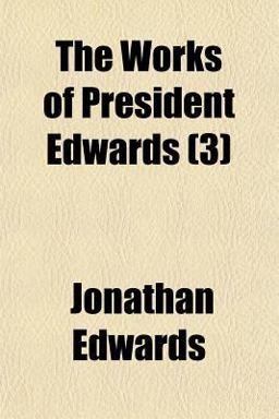 The Works of President Edwards