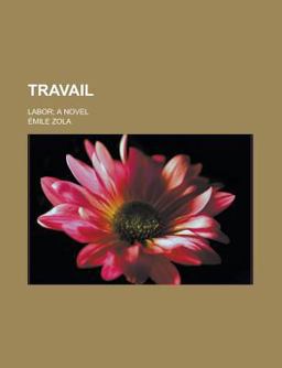 Travail; Labor; a Novel