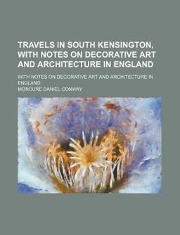 Travels in South Kensington; with Notes on Decorative Art and Architecture in England