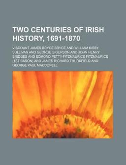 Two Centuries of Irish History, 1691-1870