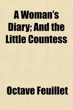 A Woman's Diary; and the Little Countess A Woman's Diary; and the Little Countess