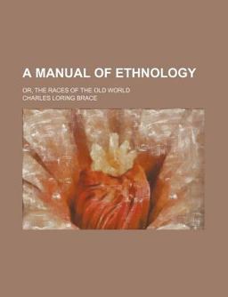A Manual of Ethnology; or, the Races of the Old World