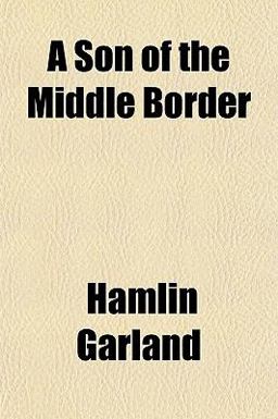 A Son of the Middle Border A Son of the Middle Border
