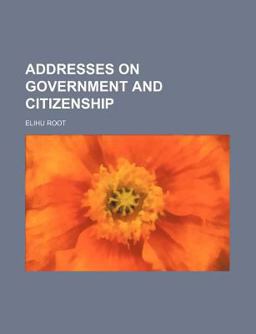 Addresses on Government and Citizenship