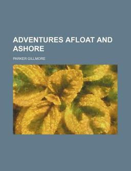 Adventures Afloat and Ashore