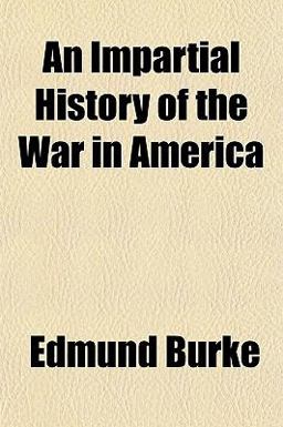 An Impartial History of the War in Americ