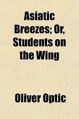 Asiatic Breezes; or, Students on the Wing