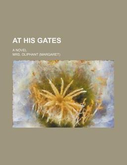 At His Gates; a Novel