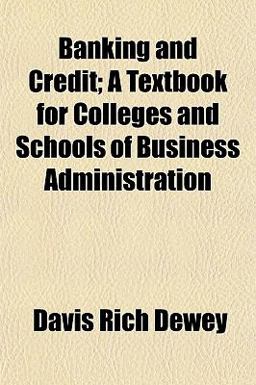 Banking and Credit; a Textbook for Colleges and Schools of Business Administration