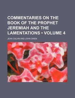 Commentaries on the Book of the Prophet Jeremiah and the Lamentations