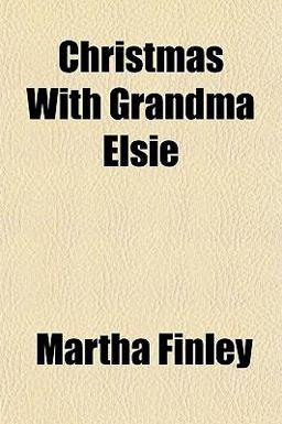 Christmas with Grandma Elsie Christmas with Grandma Elsie