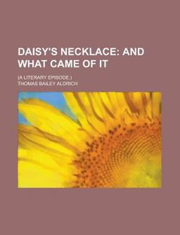 Daisy's Necklace; and What Came of It