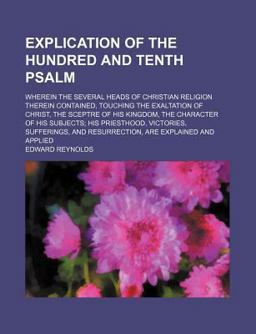 An Explication of the Hundred and Tenth Psalm