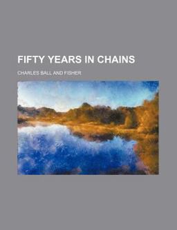 Fifty Years in Chains Fifty Years in Chains
