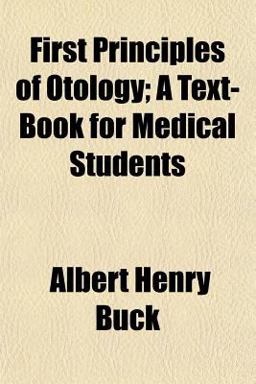 First Principles of Otology; a Text-Book for Medical Students