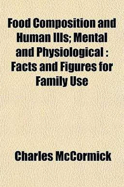 Food Composition and Human Ills; Mental and Physiological