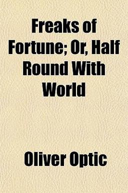 Freaks of Fortune; or, Half Round with World