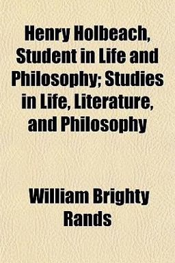 Henry Holbeach, Student in Life and Philosophy; Studies in Life, Literature, and Philosophy