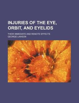 Injuries of the Eye, Orbit and Eyelids Injuries of the Eye, Orbit and Eyelids