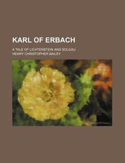 Karl of Erbach; a Tale of Lichtenstein and Solgau