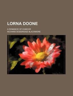 Lorna Doone; a Romance of Exmoor