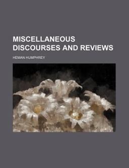 Miscellaneous Discourses and Reviews
