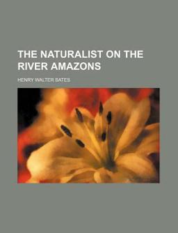 The Naturalist on the River Amazons