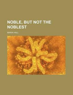 Noble, but Not the Noblest