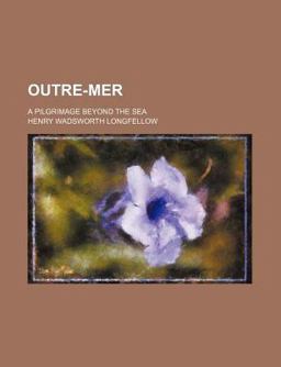Outre-Mer; a Pilgrimage Beyond the Se