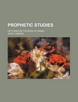 Prophetic Studies; Lectures on the Book of Daniel