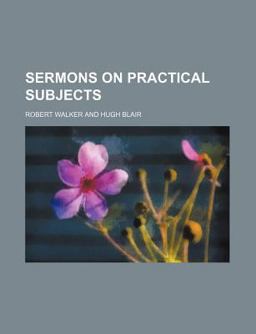 Sermons on Practical Subjects